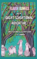 Flavor Bunnies and the Great Sensational Adventure