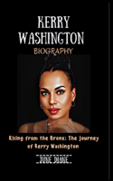 Kerry Washington: Rising from the Bronx: The Journey of Kerry Washington