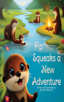Pip Squeaks a New Adventure: Animal Friends Adventure Stories Kindness & Diversity for Children
