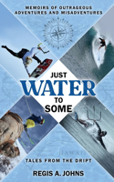 Just Water to Some