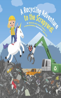 Recycling Adventure to the Scrapyard!