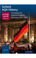Oxford AQA History for A Level: The Quest for Political Stability: Germany 1871-1991