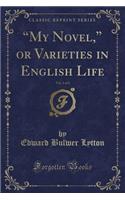 "my Novel," or Varieties in English Life, Vol. 1 of 2 (Classic Reprint)