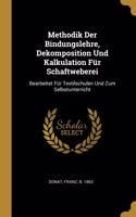 Methodik Der Bindungslehre, Dekomposition Und Kalkulation Für Schaftweberei