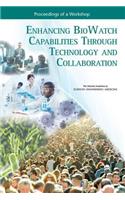 Enhancing BioWatch Capabilities Through Technology and Collaboration: Proceedings of a Workshop
