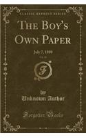 The Boy's Own Paper, Vol. 10: July 7, 1888 (Classic Reprint): July 7, 1888 (Classic Reprint)