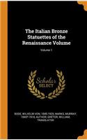 Italian Bronze Statuettes of the Renaissance Volume; Volume 1