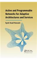 Active and Programmable Networks for Adaptive Architectures and Services