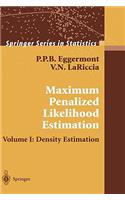 Maximum Penalized Likelihood Estimation