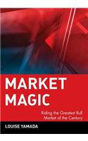 Market Magic: Riding the Greatest Bull Market of the Century