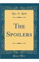 The Spoilers (Classic Reprint)