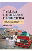 The Market and the Masses in Latin America