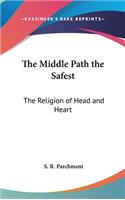 The Middle Path the Safest