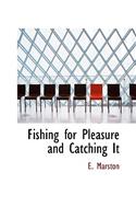 Fishing for Pleasure and Catching It