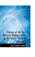 Defence of the REV. Rowland Williams, D.D., in the Arches' Court of Canterbury