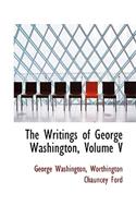 The Writings of George Washington, Volume V