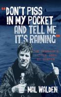 Don't Piss In My Pocket And Tell Me It's Raining