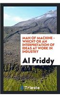 Man of Machine - Which? Or an Interpretation of Ideas at Work in Industry