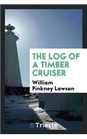 The Log of a Timber Cruiser