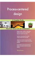 Process-centered design A Complete Guide