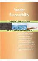 Vendor Responsibility A Complete Guide - 2019 Edition