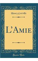 LAmie (Classic Reprint)
