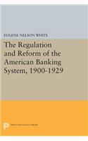The Regulation and Reform of the American Banking System, 1900-1929