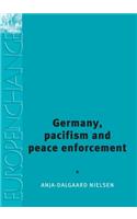 Germany, Pacifism and Peace Enforcement