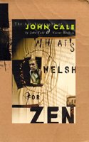 What Welsh for Zen: Autobiography of John Cale