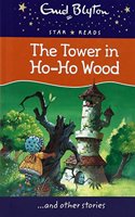 The Tower in Ho-Ho Wood (Enid Blyton: Star Reads Series 6)