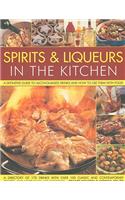 Spirits & Liqueurs in the Kitchen: A Practical Kitchen Handbook