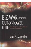 Biz-War and the Out-of-Power Elite