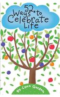 52 Ways to Celebrate Life