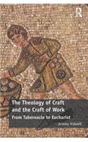 The Theology of Craft and the Craft of Work