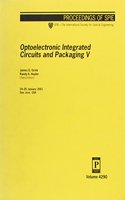 Optoelectronic Integrated Circuits & Packing V