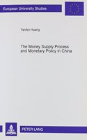 Money Supply Process and Monetary Policy in China