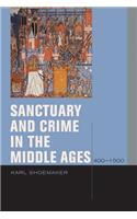 Sanctuary and Crime in the Middle Ages, 400-1500