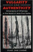 Vulgarity and Authenticity: Dimensions of Otherness in the World of Jean-Paul Sartre