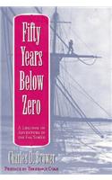 Fifty Years Below Zero