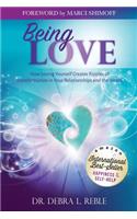 Being Love: How Loving Yourself Creates Ripples of Transformation in Your Relationships and the World