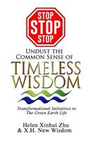 STOP STOP STOP undust the common sense of Timeless Wisdom