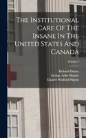 Institutional Care Of The Insane In The United States And Canada; Volume 3