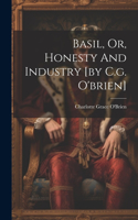 Basil, Or, Honesty And Industry [by C.g. O'brien]