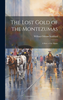 Lost Gold of the Montezumas