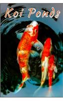 Koi Ponds: Blank Lined Book For Koi Pond Fish Maintenance. Great For Monitoring Water Parameters, Water Change Schedule, And Breeding Conditions.