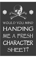 Would You Mind Handing Me a Fresh Character Sheet?