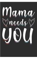 Mama needs You