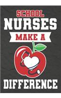 School Nurses Make a Difference: school Nurses Gifts, Teacher Appreciation Gifts,7x10 College Ruled Notebook, Paper School Appreciation Day Gift for Teacher from student, thank you 