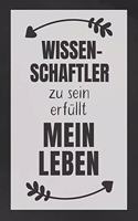 Wissenschaftler zu sein: DIN A5 - 120 Seiten Punkteraster - Kalender - Notizbuch - Notizblock - Block - Terminkalender - Abschied - Geburtstag - Ruhestand - Abschiedsgeschen