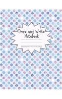 Draw and Write Notebook Primary Ruled 8.5 x 11 in / 21.59 x 27.94 cm: Children's Composition Book, Dashed Midline and Picture Space, Pink and Blue Dots, P851